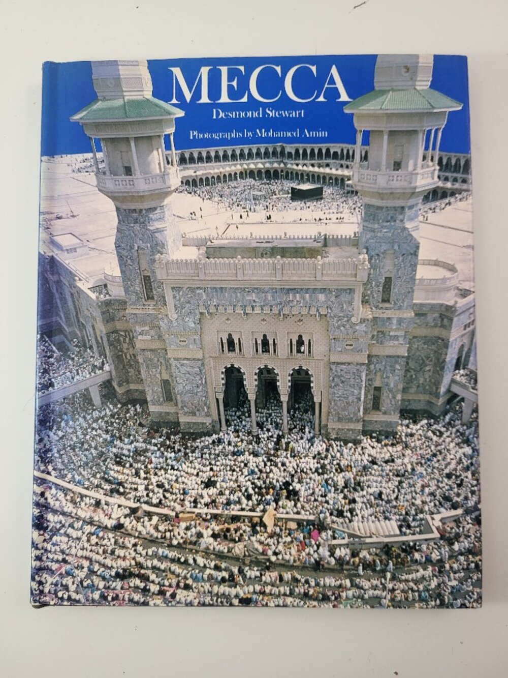 Mecca Hardcover Book 1980 Desmond Stewart Photographs by Mohamed Amin
